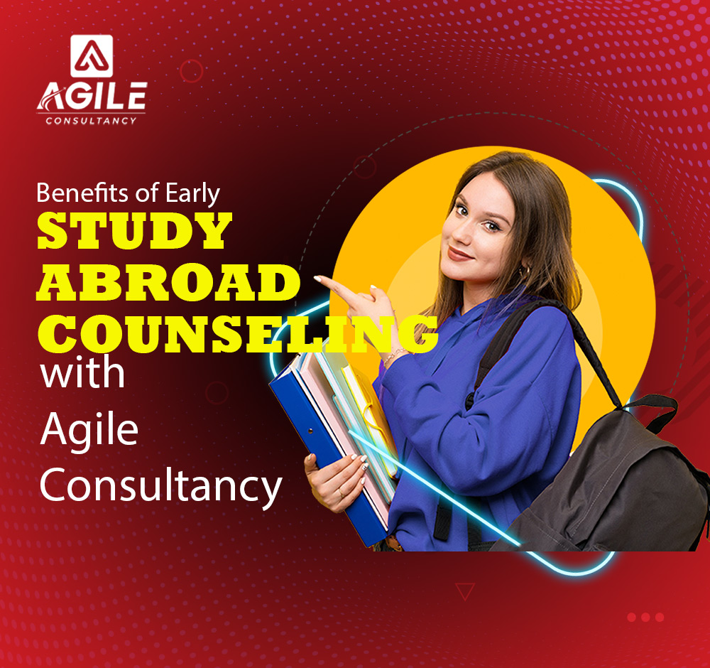 Benefits-of-Early-Study-Abroad-Counseling-with-Agile-Consultancy